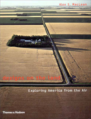 Book cover for Designs on the Land: Exploring America from the Air