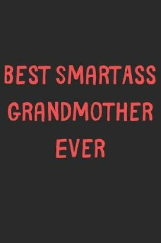 Cover of Best SmartAss Grandmother Ever