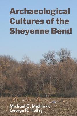 Book cover for Archaeological Cultures of the Sheyenne Bend