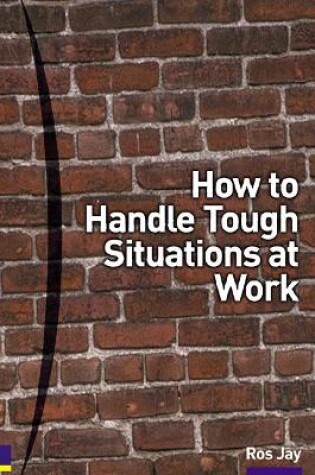Cover of How to Handle Tough Situations at Work