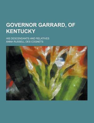 Book cover for Governor Garrard, of Kentucky; His Descendants and Relatives