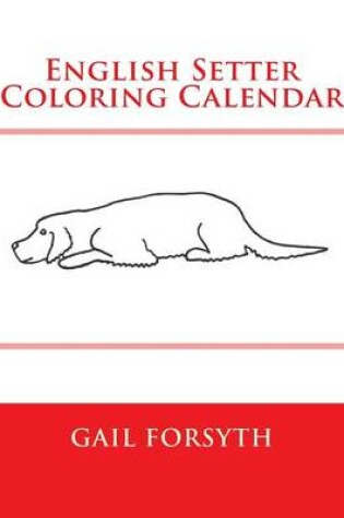 Cover of English Setter Coloring Calendar