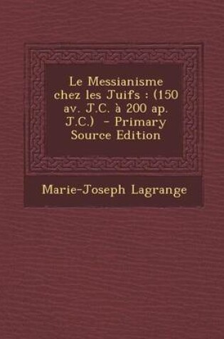 Cover of Le Messianisme Chez Les Juifs