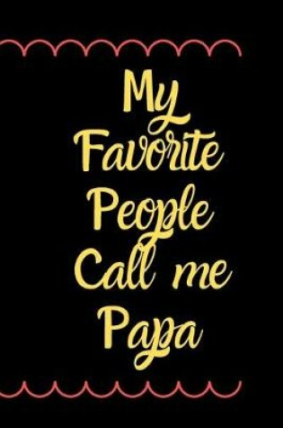 Cover of My Favorite People Call me Papa