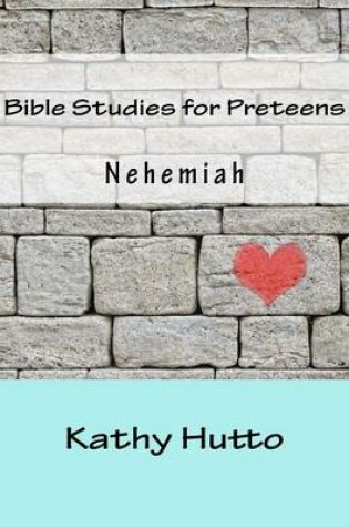 Cover of Bible Studies for Preteens Nehemiah