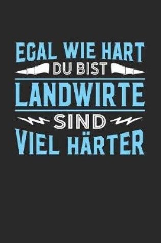 Cover of Egal wie hart du bist Landwirte sind viel harter