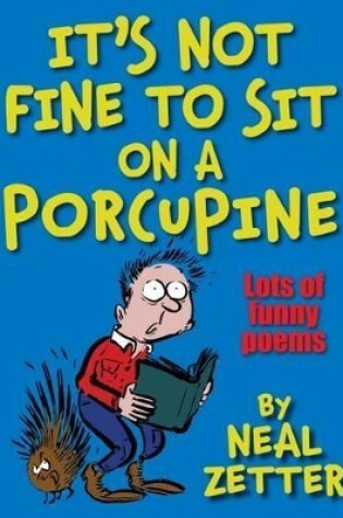 Cover of It's Not Fine to Sit on a Porcupine