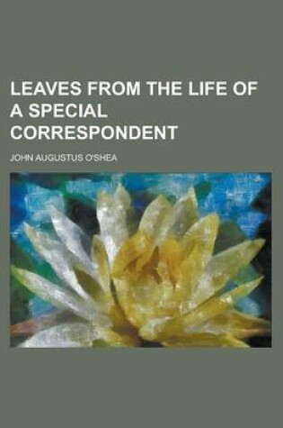 Cover of Leaves from the Life of a Special Correspondent