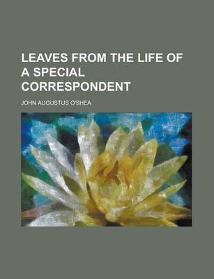 Book cover for Leaves from the Life of a Special Correspondent