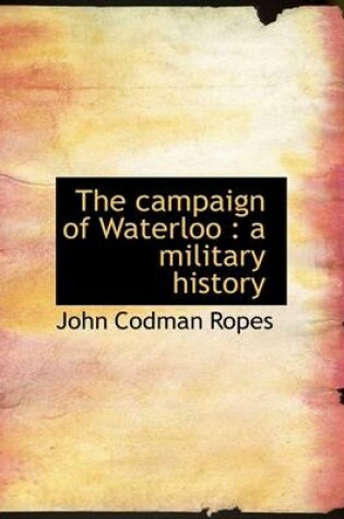 Cover of The Campaign of Waterloo