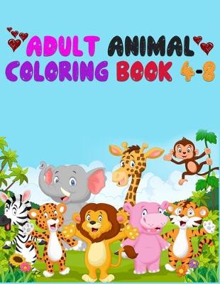 Book cover for Adult Animal Coloring Book 4-8