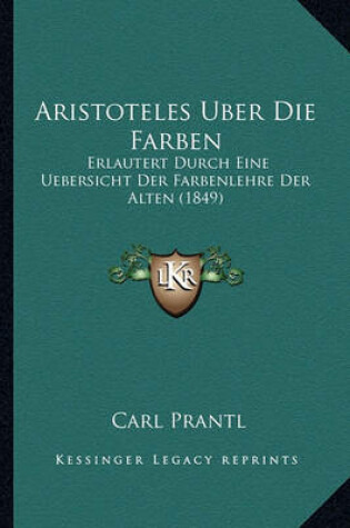 Cover of Aristoteles Uber Die Farben