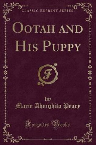 Cover of Ootah and His Puppy (Classic Reprint)