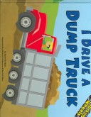 Cover of I Drive a Dump Truck