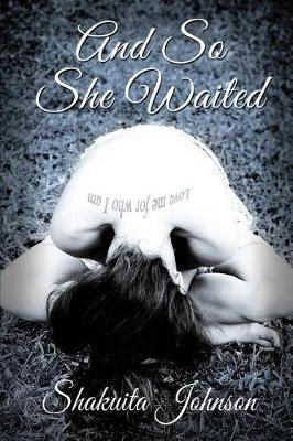 And So She Waited by Shakuita Johnson