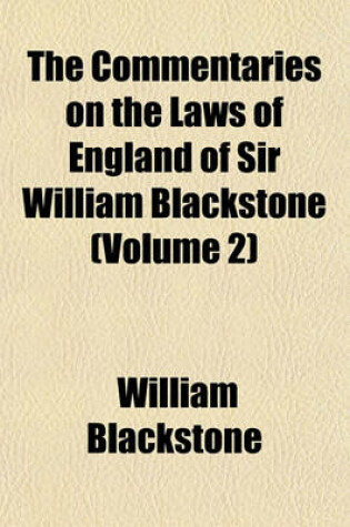 Cover of The Commentaries on the Laws of England of Sir William Blackstone (Volume 2)