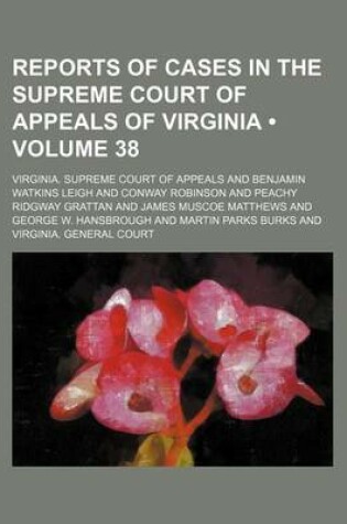 Cover of Reports of Cases in the Supreme Court of Appeals of Virginia (Volume 38)