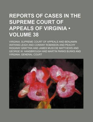 Book cover for Reports of Cases in the Supreme Court of Appeals of Virginia (Volume 38)