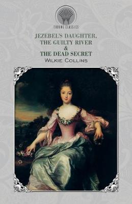 Book cover for Jezebel's Daughter, The Guilty River & The Dead Secret