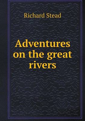 Book cover for Adventures on the great rivers