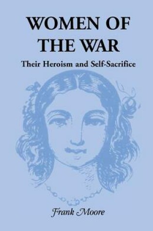 Cover of Women of the War; Their Heroism and Self-Sacrifice