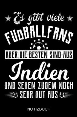 Cover of Es gibt viele Fußballfans aber die besten sind aus Indien und sehen zudem noch sehr gut aus