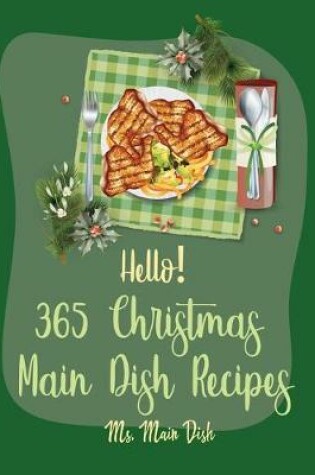 Cover of Hello! 365 Christmas Main Dish Recipes