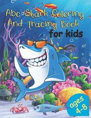 Book cover for Abc Shark Coloring And Tracing Book For Kids