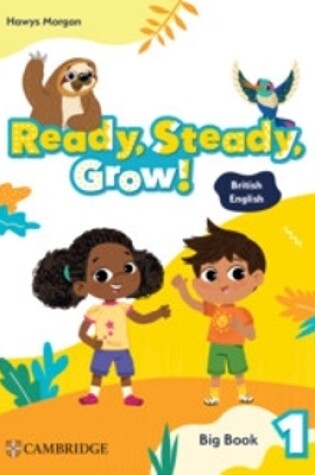 Cover of Ready, Steady, Grow! Level 1 Big Book British English