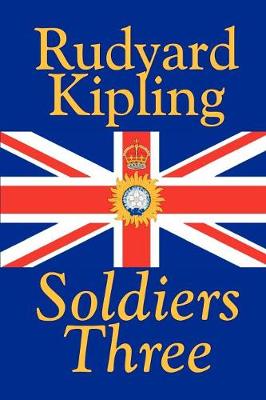 Book cover for Soldiers Three by Rudyard Kipling, Fiction, Classics, Short Stories