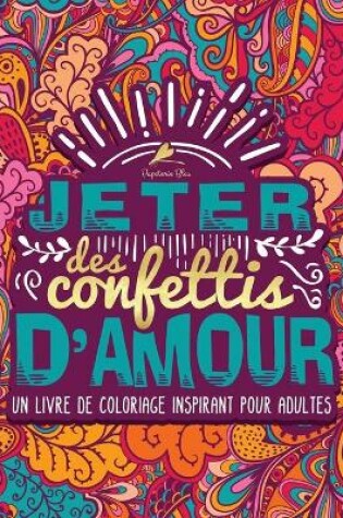 Cover of Jeter des confettis d'amour