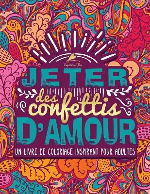 Book cover for Jeter des confettis d'amour