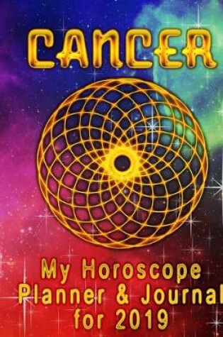 Cover of My Horoscope Planner and Journal for 2019 - Cancer