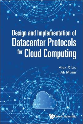 Book cover for Design And Implementation Of Datacenter Protocols For Cloud Computing