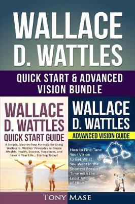 Book cover for Wallace D. Wattles Quick Start & Advanced Vision Bundle