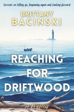 Cover of Reaching For Driftwood