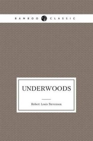 Cover of Underwoods (Poems)