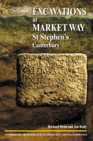 Cover of Excavations at Market Way, St Stephen's, Canterbury