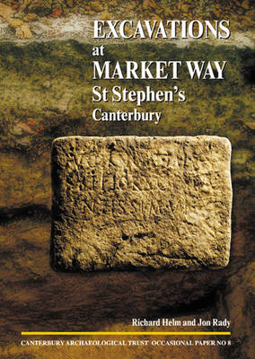 Cover of Excavations at Market Way, St Stephen's, Canterbury