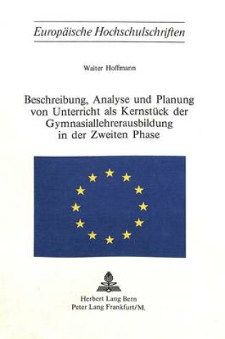 Cover of Beschreibung, Analyse Und Planung Von Unterricht ALS Kernstueck Der Gymnasiallehrerausbildung in Der Zweiten Phase