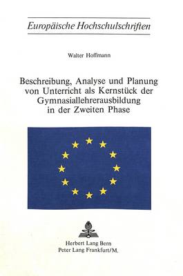 Cover of Beschreibung, Analyse Und Planung Von Unterricht ALS Kernstueck Der Gymnasiallehrerausbildung in Der Zweiten Phase