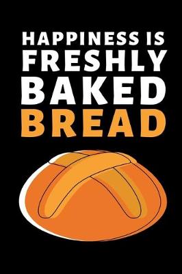 Book cover for Happiness Is Freshly Baked Bread