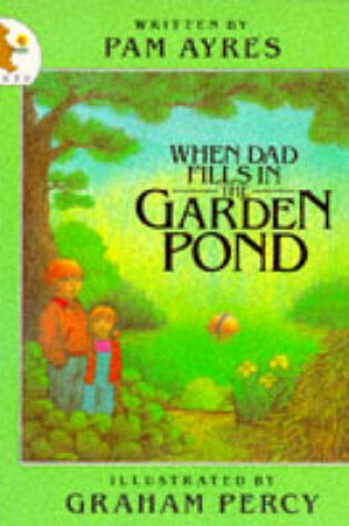 Cover of When Dad Fills in the Garden Pond