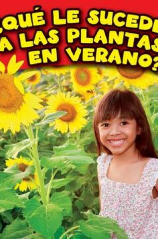 Cover of Que Le Sucede a Las Plantas En Verano?