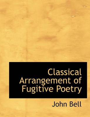 Book cover for Classical Arrangement of Fugitive Poetry