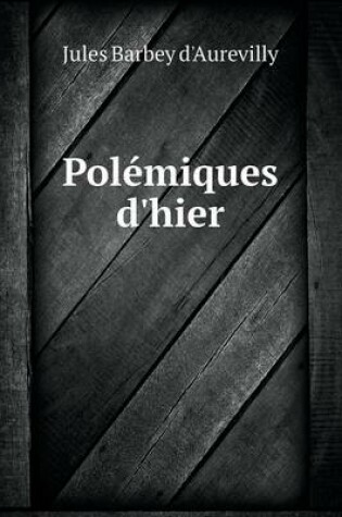 Cover of Polémiques d'hier