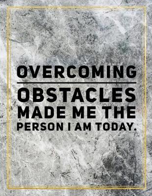Book cover for Overcoming obstacles made me the person I am today.