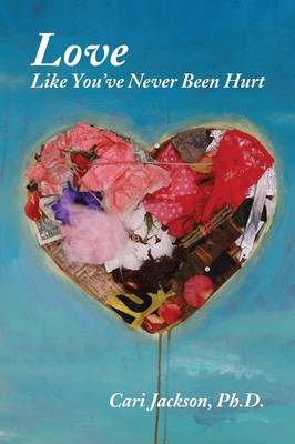 Book cover for Love Like You've Never Been Hurt