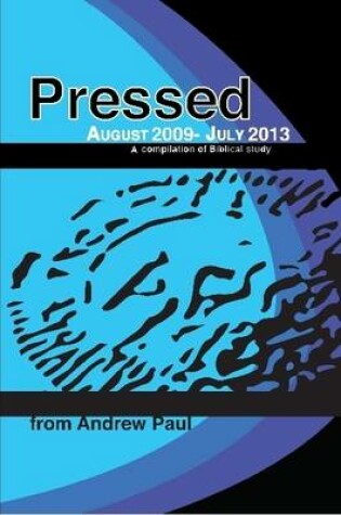 Cover of Pressed: A Compilation of Biblical Study