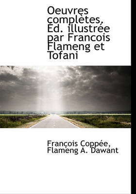 Book cover for Oeuvres Completes. D. Illustr E Par Francois Flameng Et Tofani